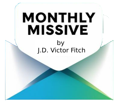 Monthly Missive - J.D. Victor Fitch